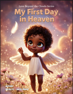 My First Day in Heaven